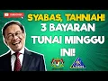TAHNIAH! 3 PEMBAYARAN TUNAI MINGGU INI, MULAI 15 DIS!