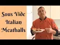 Sous Vide Meatballs