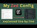 My Zed Code Editor Config Explained Line by Line