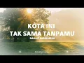 Lagu Kota Ini Tak Sama Tanpamu - Nadhif Basalamah | Lirik Estetik