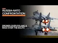 Download Lagu Russia-NATO Confrontation - Drones over Poland \u0026 MiGs over the Baltic