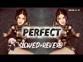 PERFECT | Slowed+Reverb Guru Randhawa, Varun Dhawan, Janhvi Kapoor | Sunny Sanskari Ki Tulsi Kumari