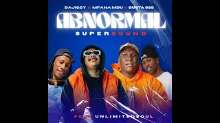 Download DaJiggySA \u0026 Mfana Mdu, Busta 929 \u0026 Unlimited Soul - Abnormal Supersound (Official Audio) | Amapiano MP3