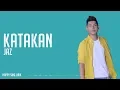 Download Lagu Jaz - Katakan (Lirik)