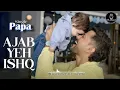 Single Papa: Ajab Yeh Ishq  |Kunal Kemmu |Manoj P |Ayesha R |Prajakta K |Aman Pant