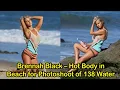 Brennah Black - Hot Body in Beach for Photoshoot of 138 Water