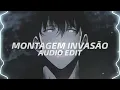 montagem invasão - arxmane [edit audio]