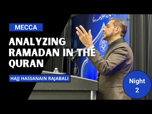 ⁣Night 2 | Analyzing Ramadan In The Quran - Hajj Hassanain Rajabali