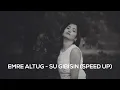 Emre Altuğ - Su Gibisin (Speed Up)