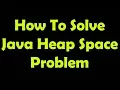 How To Solve Java Heap Space Problems BUT2WHY