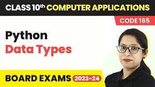 Python Data Types - Python Revision Class 10 Computer Applications Chapter 8 Code 165 2024-25