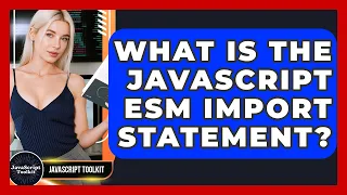 What Is The JavaScript ESM Import Statement - JavaScript Toolkit