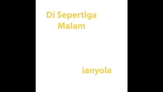 Download Ianyola - Di Sepertiga Malam MP3