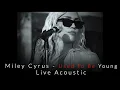 Download Lagu Miley Cyrus - Used To Be Young -  Live Acoustic (Voice OffiCial)
