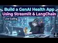 Build a GenAI Health App Using Streamlit LangChain Live Coding