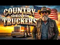 Lagu Country Songs for Truckers 🚛🎸 | Classic Country Playlist for Long Road Trips