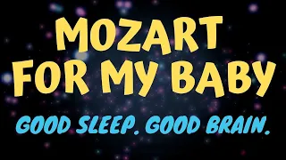 Download Mozart For My Baby ♫ Lullaby for unborn, newborn, toddlers, children and you! (Sleep in 15 minutes) MP3