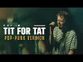 Lagu Tate McRae - Tit For Tat [Pop-Punk Cover by Twenty One Two]