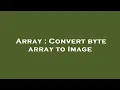 Array Convert byte array to Image
