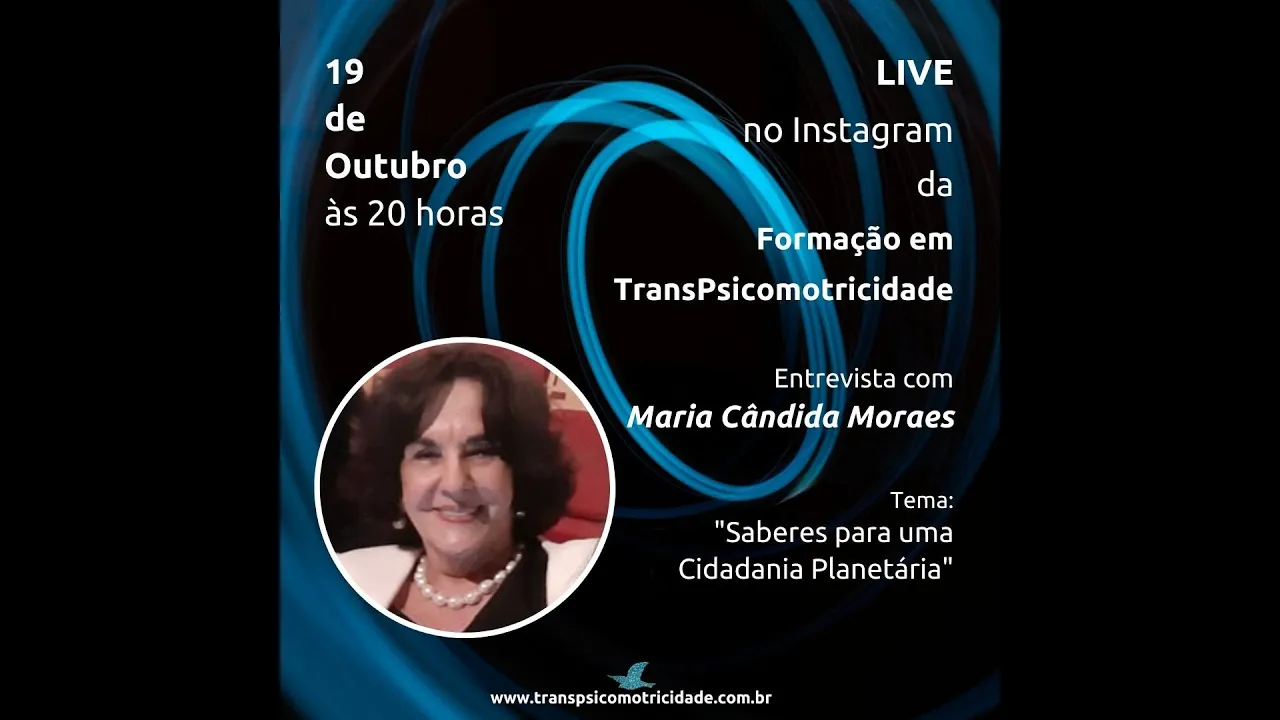 LIVE: Saberes para uma Cidadania Planetária com a Profa. Dra. Maria Cândida Moraes - 19/10/2020