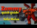 Zammy Quick Guide - Solo Melee OSRS