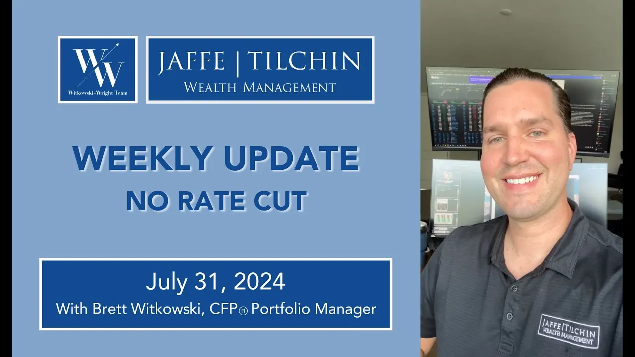 Weekly Update | No Rate Cut | July 31, 2024