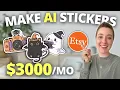 EASIEST AI Side Hustle 2026 How to Make 3 000 a MONTH Selling STICKERS on Etsy Print on Demand