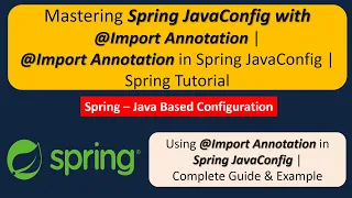 Mastering Spring JavaConfig with Import Annotation Import Annotation in Spring JavaConfig