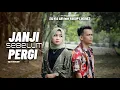 Download Lagu SILVIA AN feat YAKUP LOEBIES - JANJI SEBELUM PERGI (OFFICIAL MUSIC VIDEO)