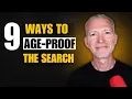 9 Smart Ways to Age-Proof Your Job Search