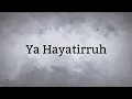 Download Lagu Ya hayatirruh - Az-Zahir | Lirik Terjemah | Qosidah mengharap Syafa'at
