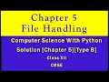 Solutions Ch-5 Type B File Handling Comp Sc Python by Sumita Arora Class 12 CBSE New Syllabus
