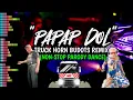 Lagu PAPAP DOL Truck Horn Budots Remix (NON-STOP PARODY DANCE) | TIKTOK VIRAL