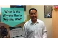 What is the climate like in Seattle WA Seattle Realtor Talks About Weather Condtions