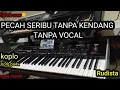 PECAH SERIBU TANPA KENDANG-TANPA VOCAL KORG PA 4X