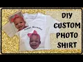 DIY Custom Photo Shirt How to Put Any Picture on Shirt for Free Using Saran Wrap