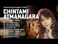 Download Lagu Kompilasi Lagu Kenangan Chintami Atmanagara | Full Album Lagu Cinta \u0026 Rindu Terbaik