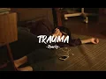 TRAUMA - Raavfy(Lirik Lagu)