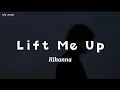 Lift Me Up - Rihanna ( speed up ) ~ drowning in an endless sea lyrics