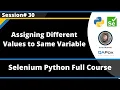 Assigning Different Values to a single Variable Selenium Python - Session 30