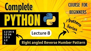 Right angled Reverse Number Pattern Python Full course for Beginners Lecture 8