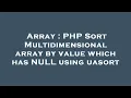 Array PHP Sort Multidimensional array by value which has NULL using uasort
