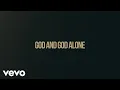 Download Lagu Chris Tomlin - God And God Alone (Lyric Video)