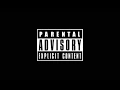 PARENTAL ADVISORY EXPLICIT CONTENT