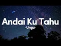 Download Lagu Ungu - Andai Ku Tahu || Lirik