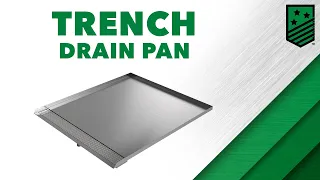 Installation is EASY with the Open Front Trench Drain Pan