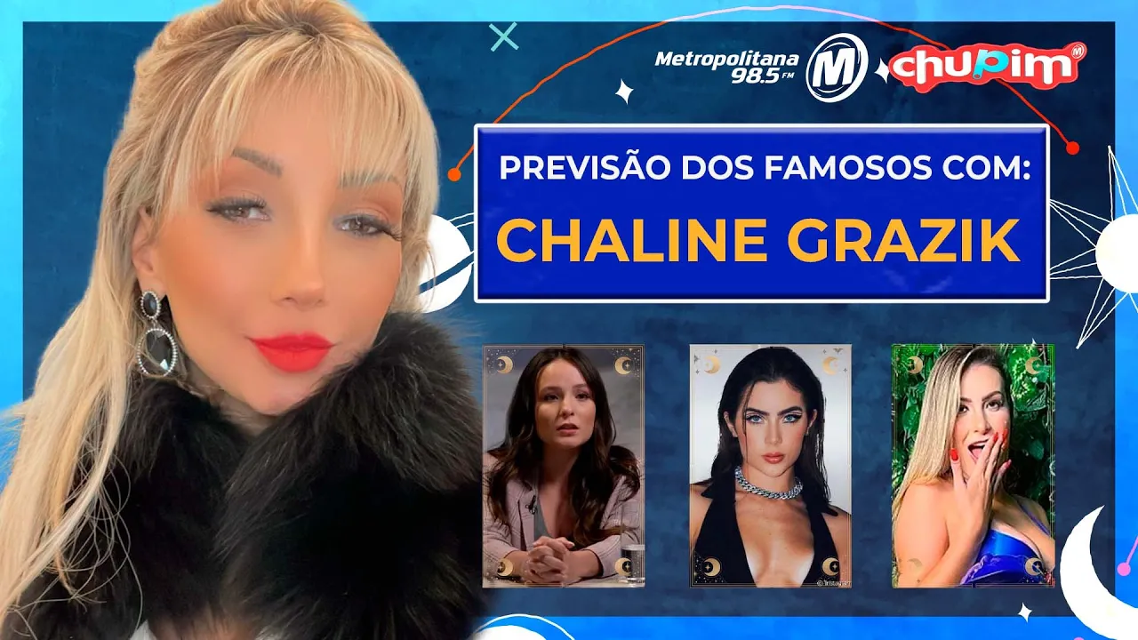 PREVISÃO DOS FAMOSOS COM: CHALINE GRAZIK