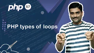 PHP Types of Loops - PHP Tutorial 57