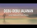 Download Lagu GERRY MAHESA FT TIARA AMORA - DEBU DEBU JALANAN (Lirik Lagu)