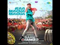 Raa Macha Macha (From "Game Changer") (Telugu) - Thaman S, Anantha Sriram & Nakash Aziz